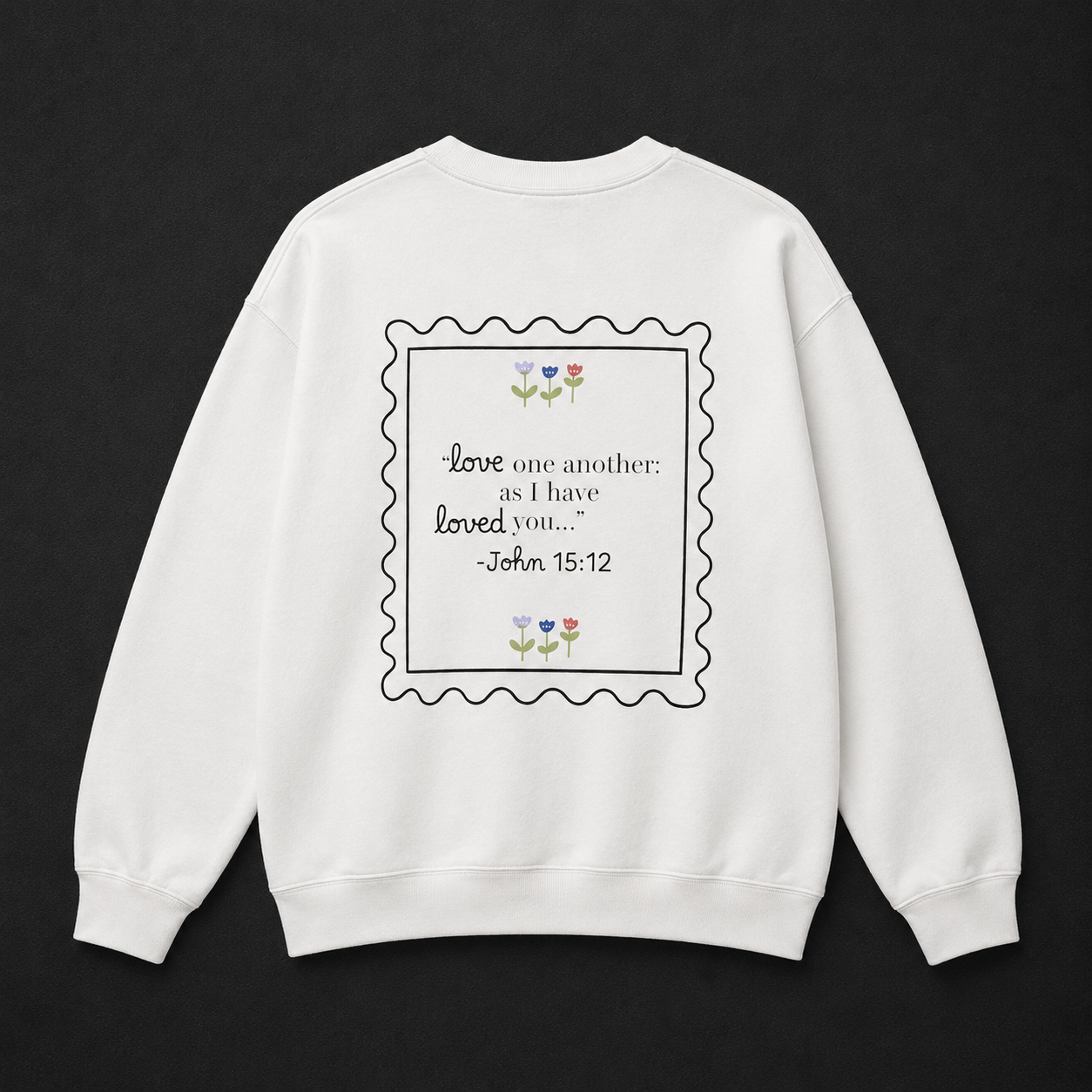 Crewneck Sweatshirt - "Love One Another" John 15:12